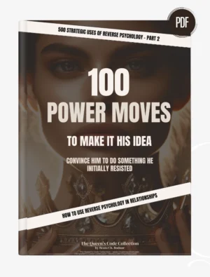 100 Power Moves to Make It His Idea